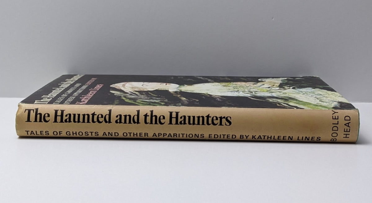 Kathleen Lines - The Haunted and the Haunters: Tales of Ghosts and Other Apparitions