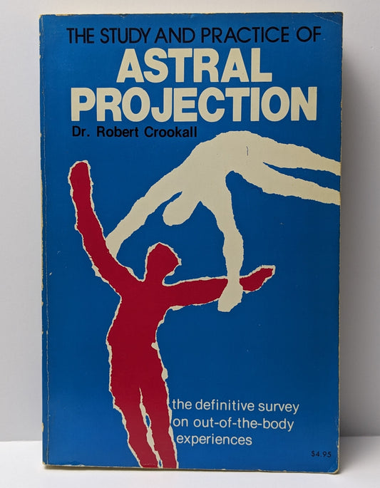 Dr. Robert Crookall - The Study and Practice of Astral Projection