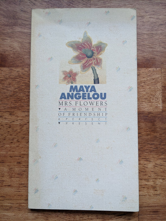 Maya Angelou - Mrs. Flowers, A Moment of Friendship, A Perfect Present