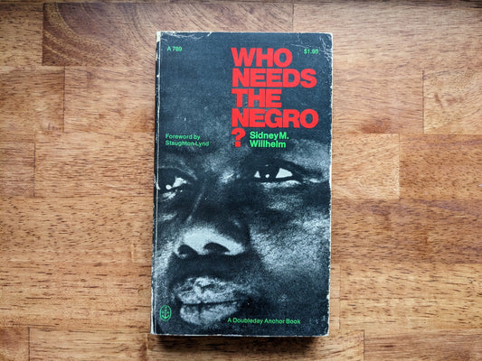 Sidney Willhelm - Who Needs the Negro?